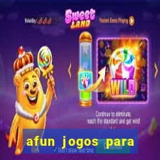 afun jogos para ganhar dinheiro